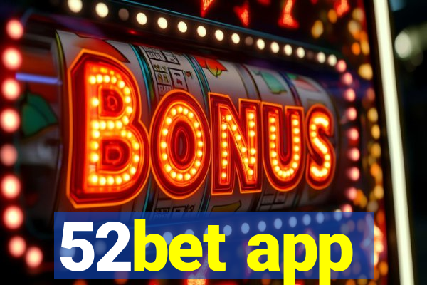 52bet app